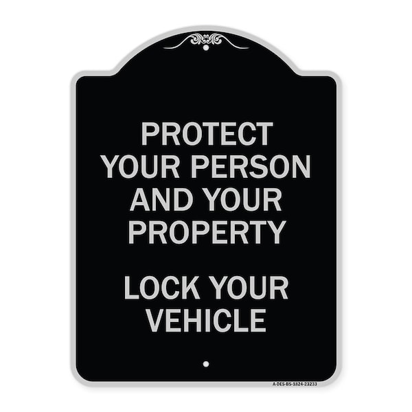 Signmission Protect Your Person and Property Lock Your Vehicle Heavy-Gauge Aluminum Sign, 24" H, BS-1824-23233 A-DES-BS-1824-23233 - main